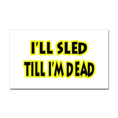 funny_sled_till_dead_rectangle_decal.jpg