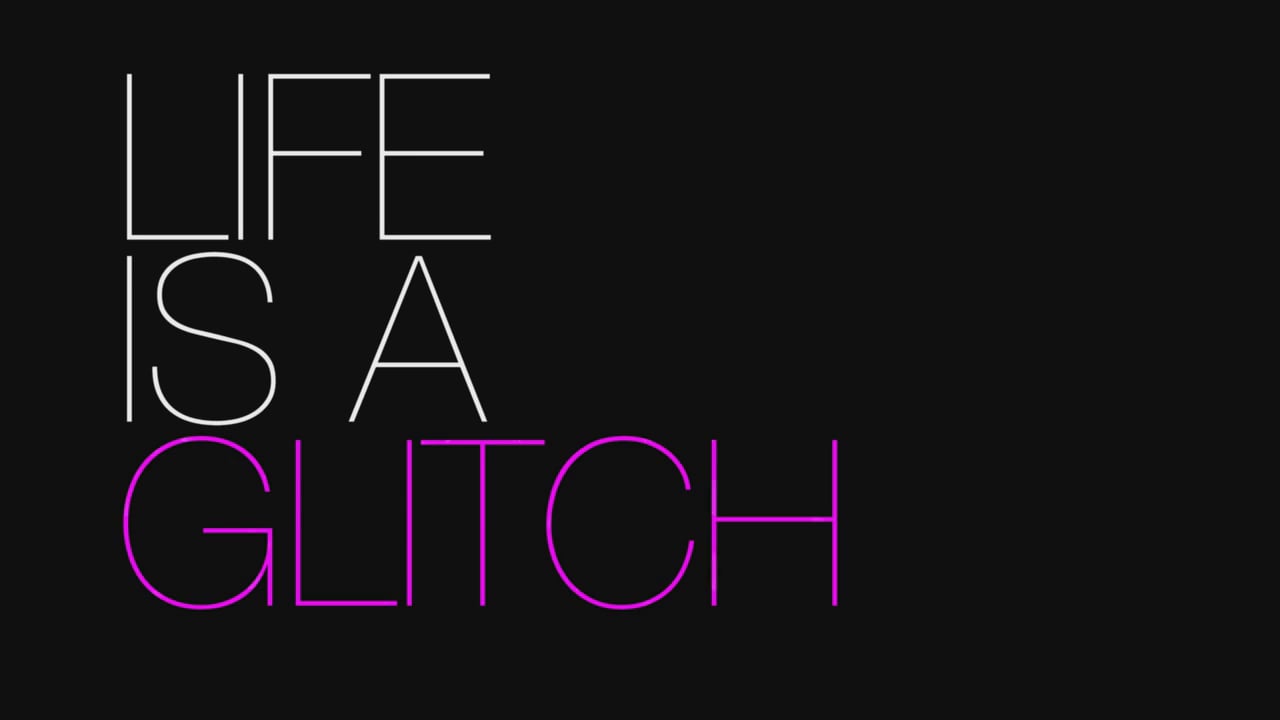 lifeisaglitch