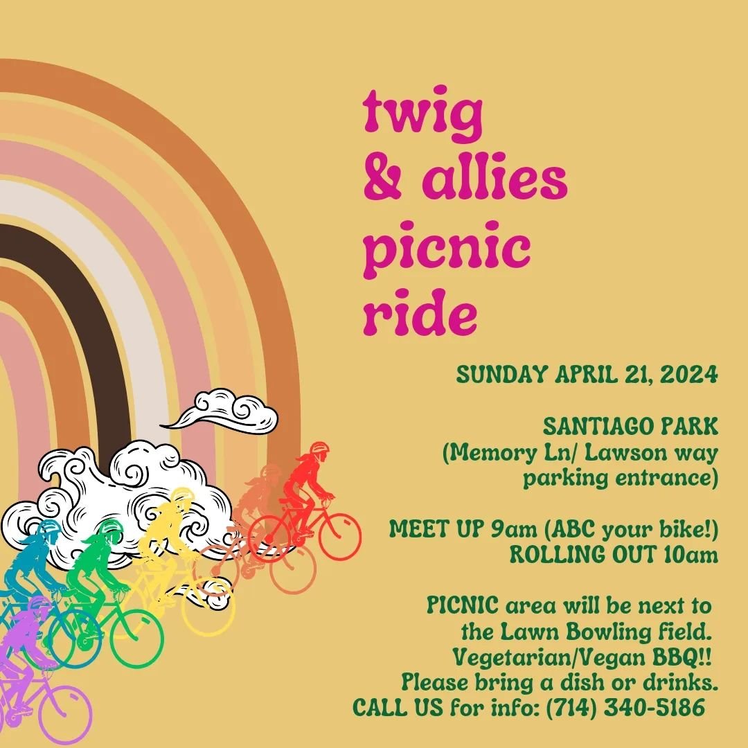 Join the TWIG team for a fun bike ride down the Santa Ana riverbed with a cute picnic in the park to wrap it up.

Allies are welcomed to this event.

Veg/Vegan BBQ, potluck style picnic so bring a special dish or some drinks to share.
Also bring your