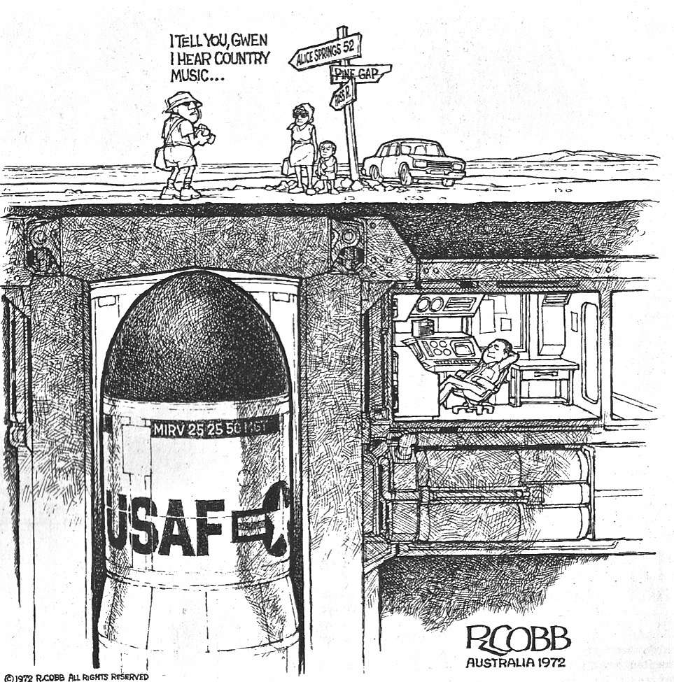 American cartoonist Ron Cobb drew this for issue #3 of The Digger on 3 September 1972. The soon-to-be elected Whitlam Labor Party was discussing closing or taking over the US spy-satellite station in the centre of Australia, a proposal revived by Malcolm Fraser shortly before his death last year.