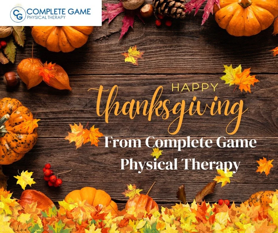 Happy Thanksgiving from Complete Game Physical Therapy!
We&rsquo;re grateful for our amazing patients, athletes, and community who trust us to be part of their health and performance journey.
Wishing you a day filled with good food, good company, and