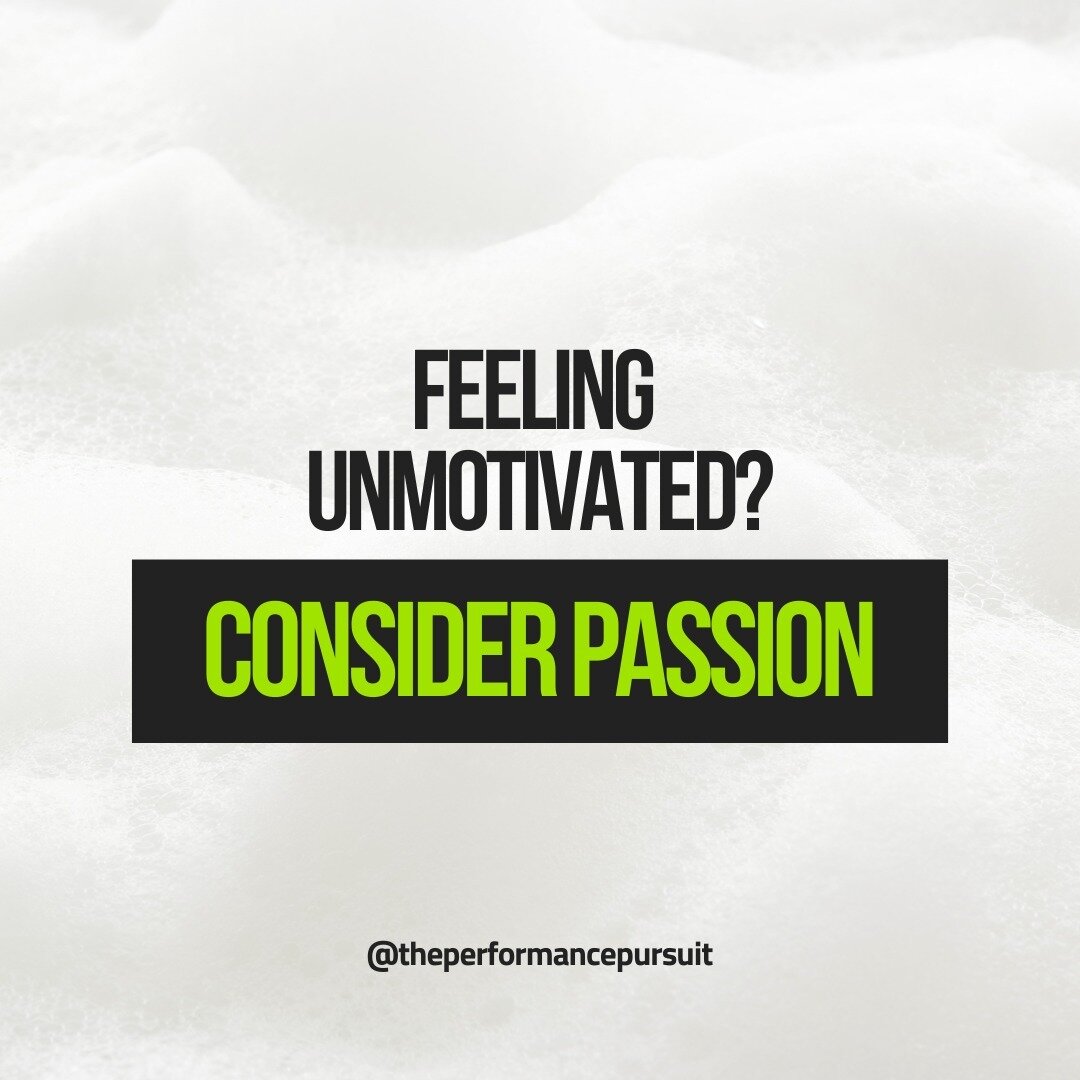 At some points in our athletic careers it is normal to feel unmotivated. While important to consider intrinsic and extrinsic motivators, another area of exploration related to motivation is passion. How might passion help you redefine your motivation