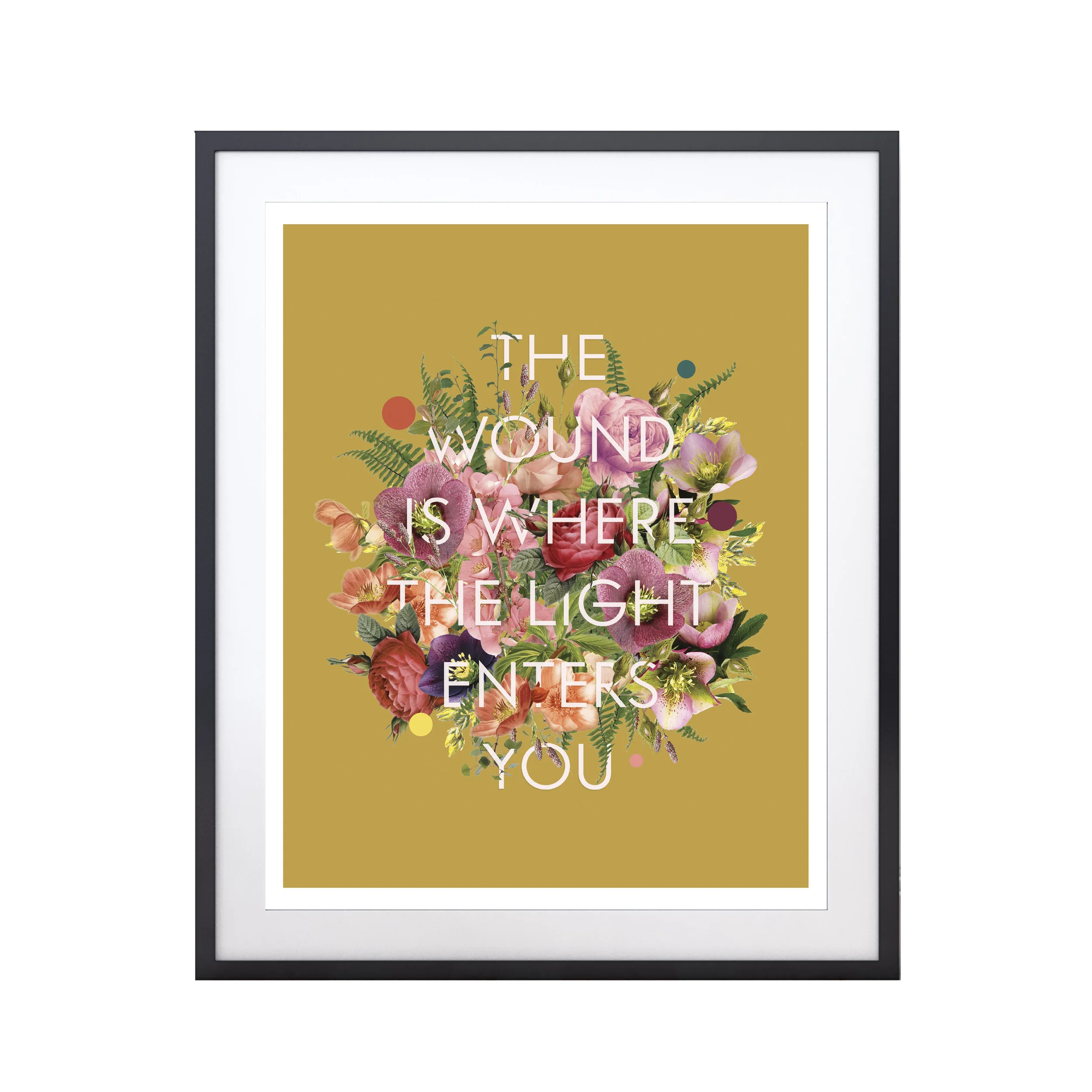 THE WOUND IS WHERE THE LIGHT ENTERS YOU PRINT - THEFIVE15.COM