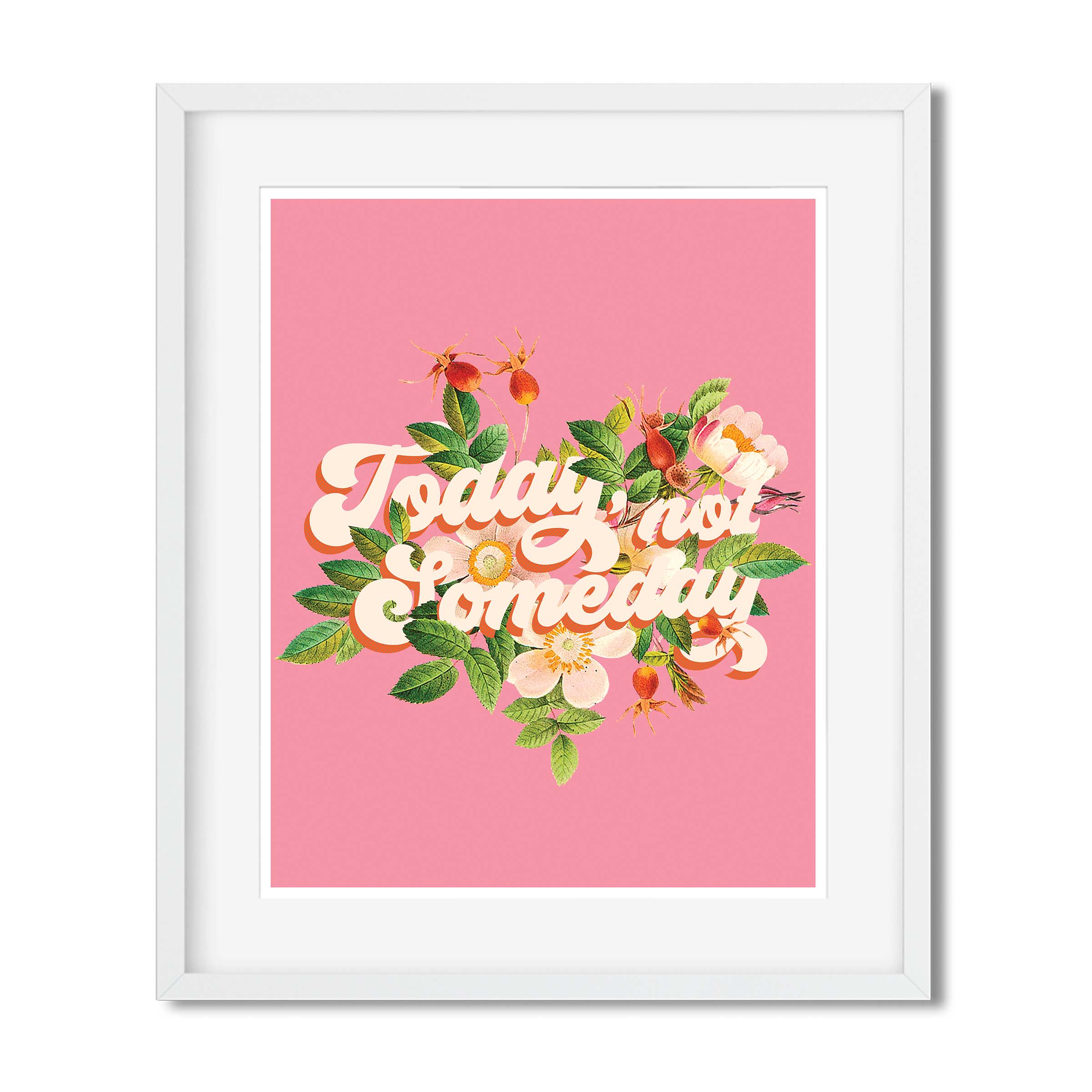 Today Not Someday Art Print - TheFive15.com