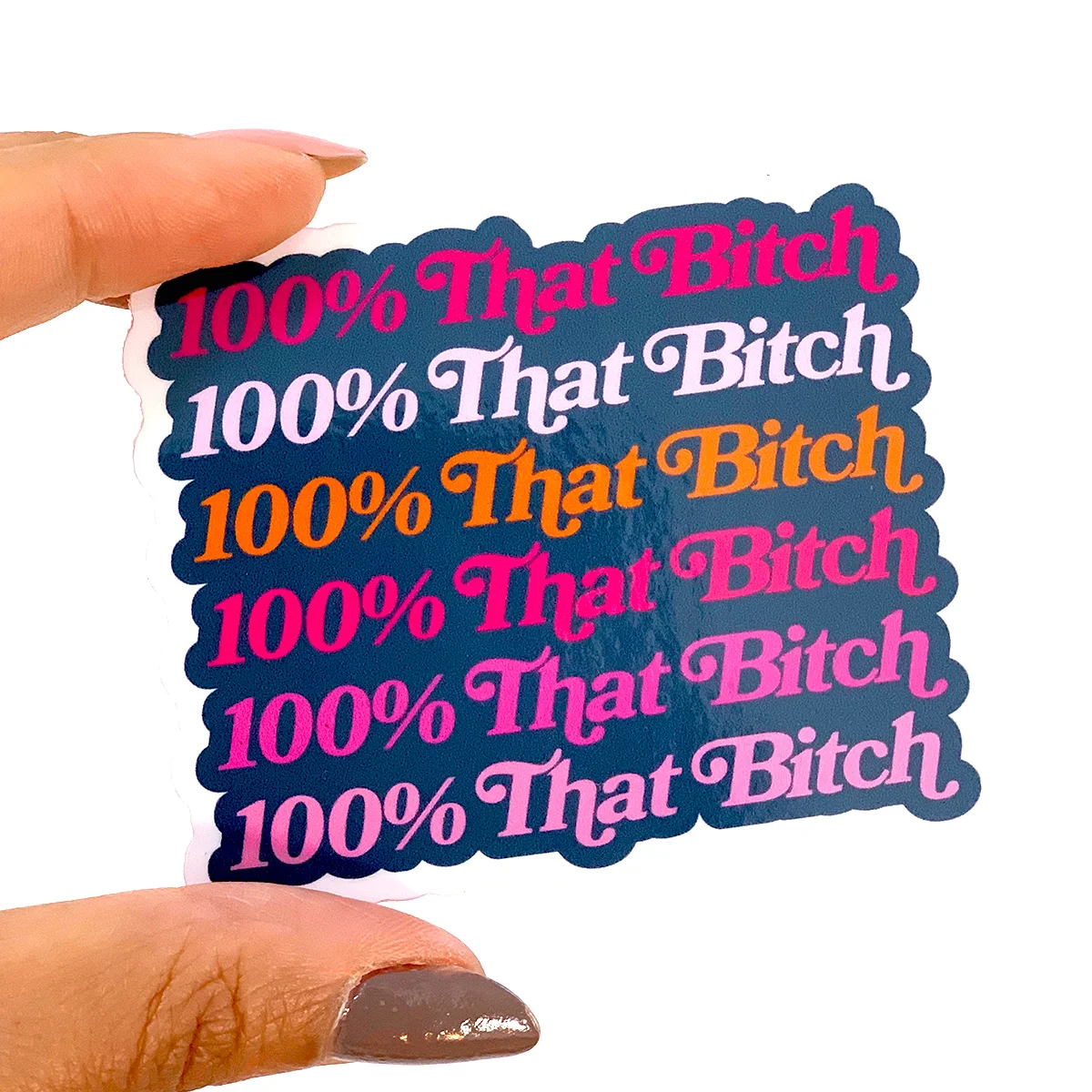 100 That Bitch Hand - New Fall Stickers 2019 .jpg