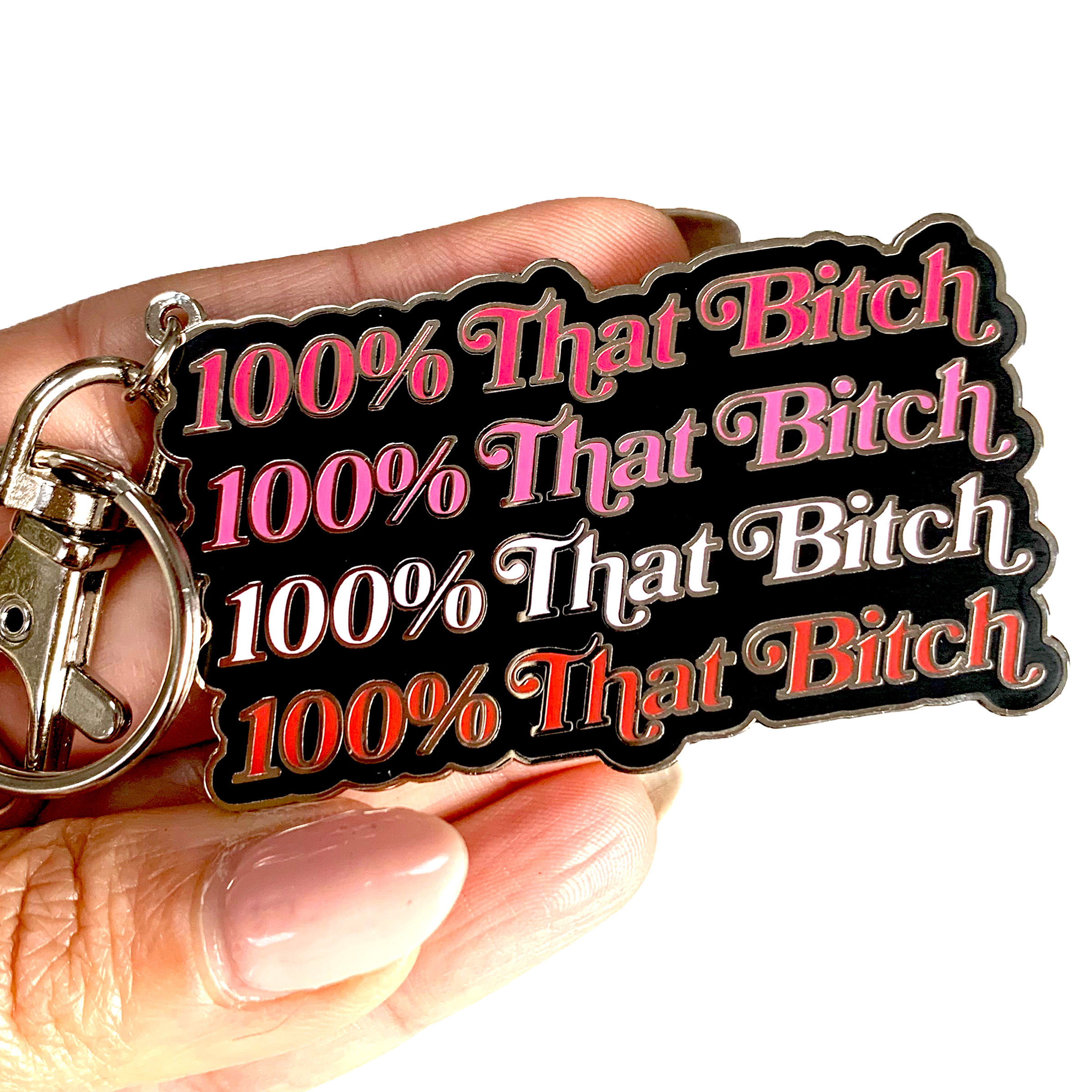 100% That Bitch Keychain - TheFive15.com