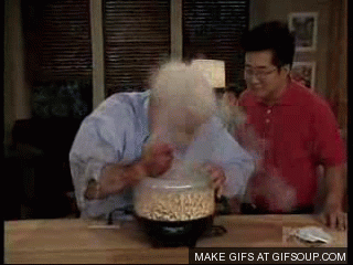 You suck at making popcorn?