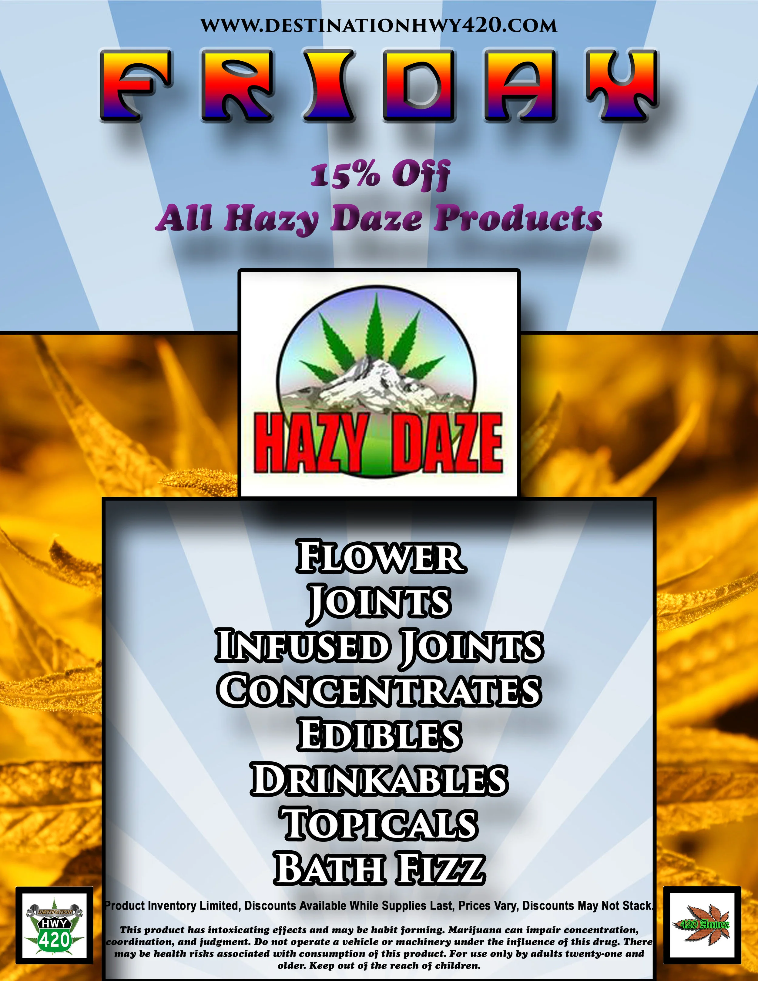 Every Friday, all Hazy Daze Marijuana Products are 15% Off! Hazy Daze produces marijuana flower, prerolled joints, edibles, topicals, drinkables, and concentrates. Haze Daze is based out of Belfair, WA.