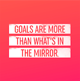 Goals-Are-More-Than-Whats-in-the-Mirror-thumb.png