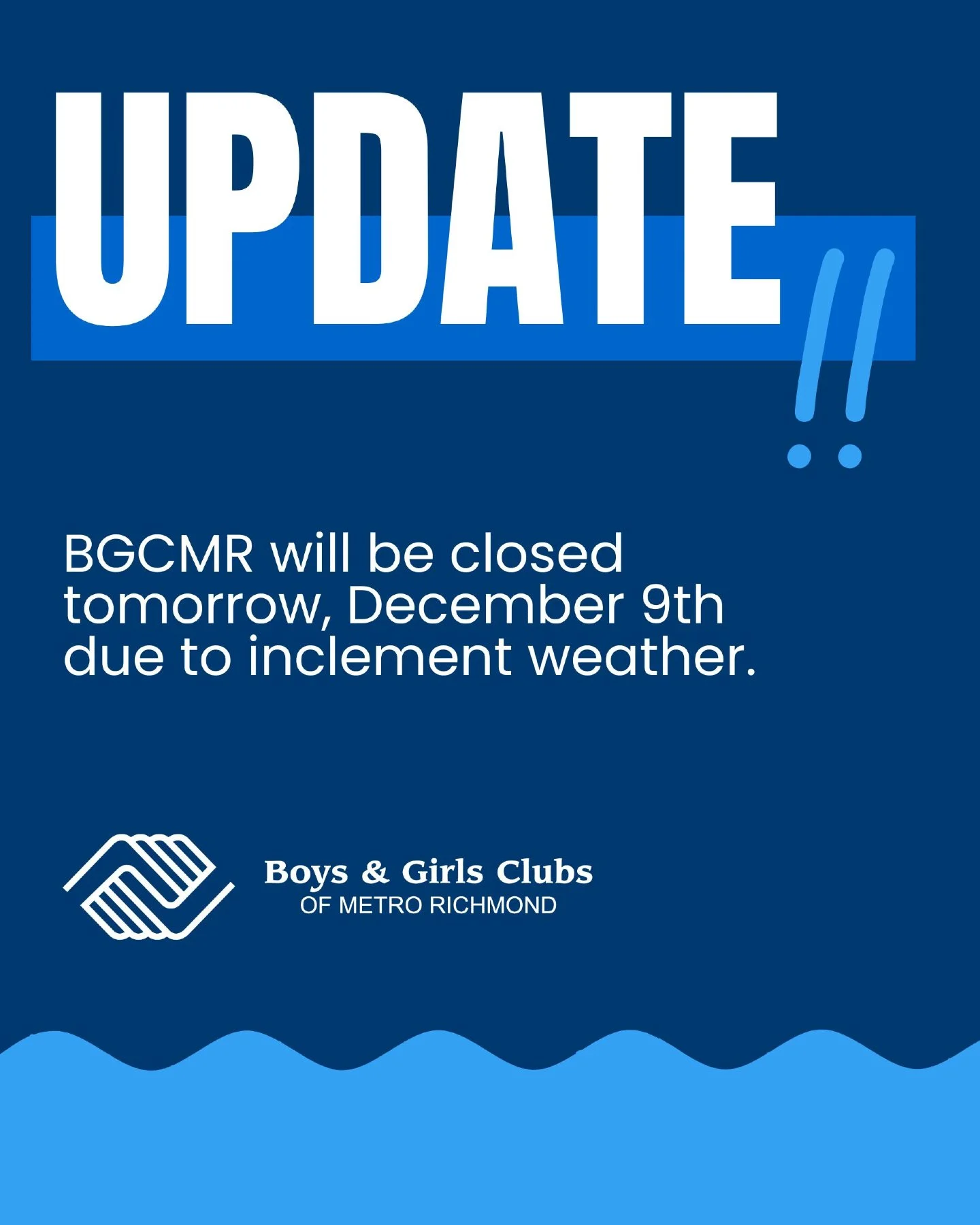 ❄️ Weather Update: BGCMR Closed Tomorrow, December 9th

Due to inclement weather and for the safety of our members, families, and staff, all Boys &amp; Girls Clubs of Metro Richmond locations will be closed tomorrow, December 9th.

We hope everyone s