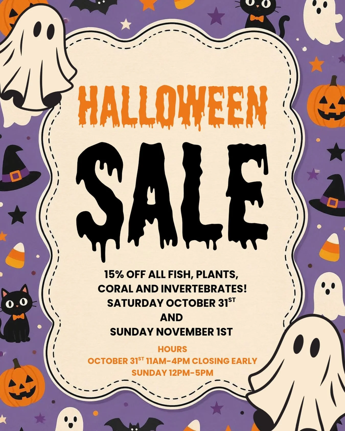 🎃👻 BOO! The savings are scary good! 🐠

Join us for our HALLOWEEN SALE this weekend at Southern Aquatics!

🧡 15% OFF ALL FISH, PLANTS, CORAL &amp; INVERTEBRATES!

🗓️ Saturday &amp; Sunday, October 31st&ndash;November 1st

🕸️ Saturday: 11 AM&ndas