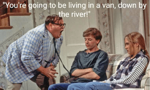 youre-going-to-be-living-in-a-van-down-by-31705792.png