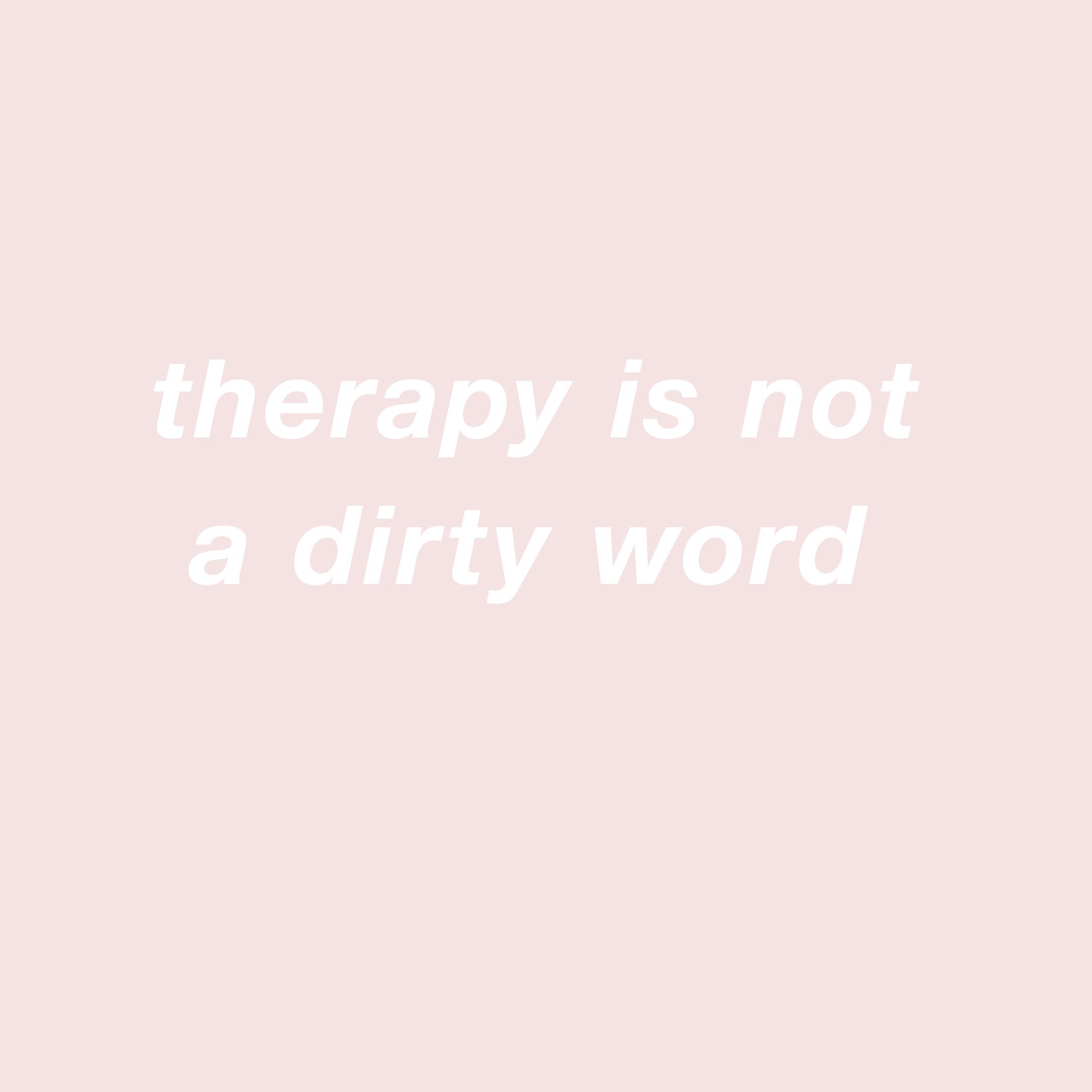 therapyisnotadirtyword.jpg