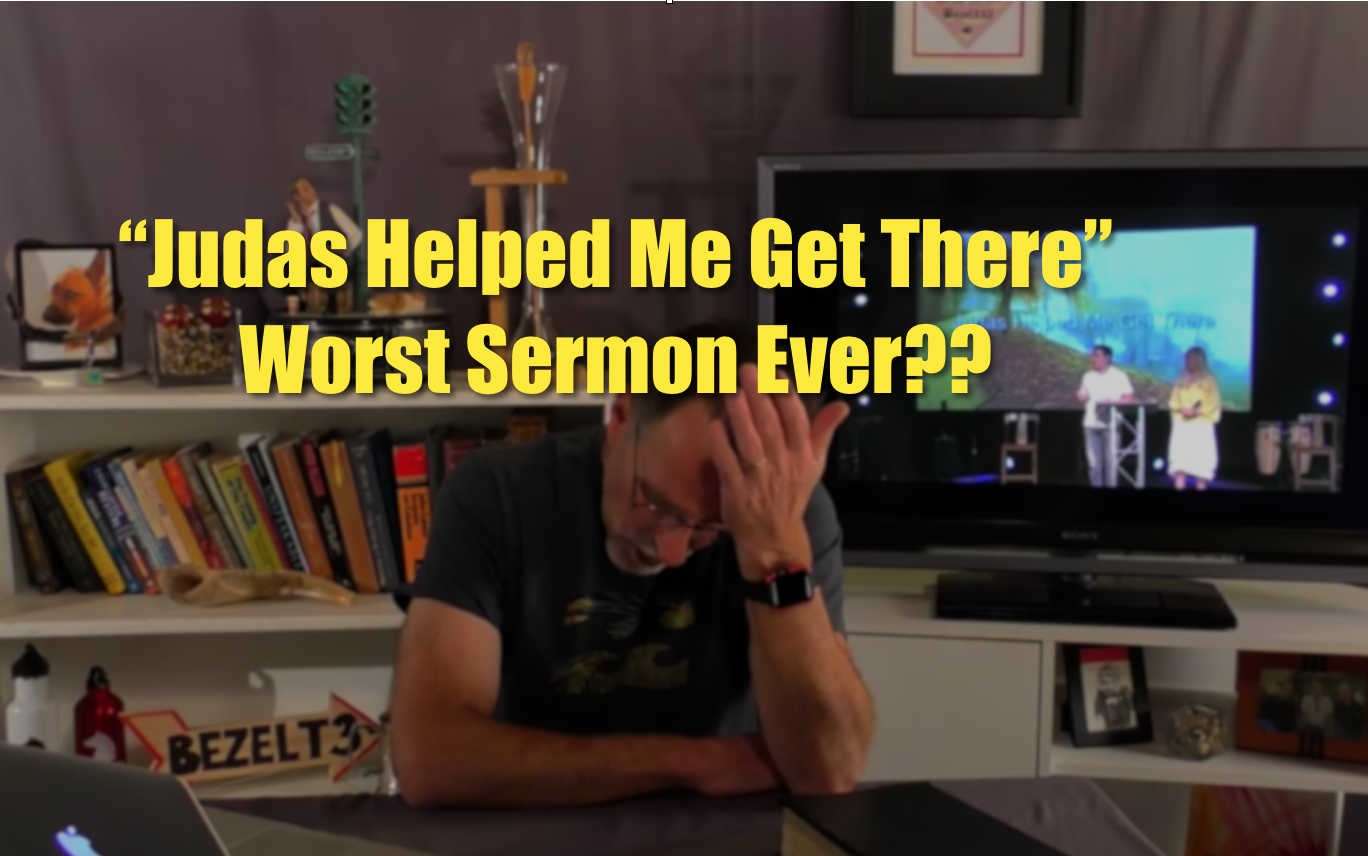 "Judas Helped Me Get There" Worst Sermon Ever??