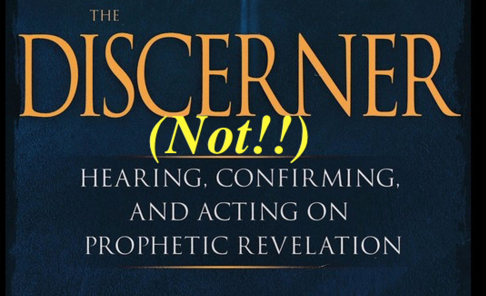 James Goll Gets Discernment 100% WRONG!
