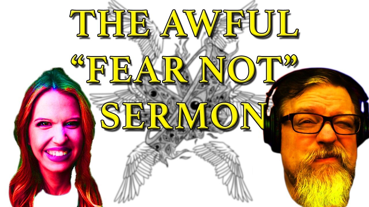 Awful Christmas Sermon "Fear Not"