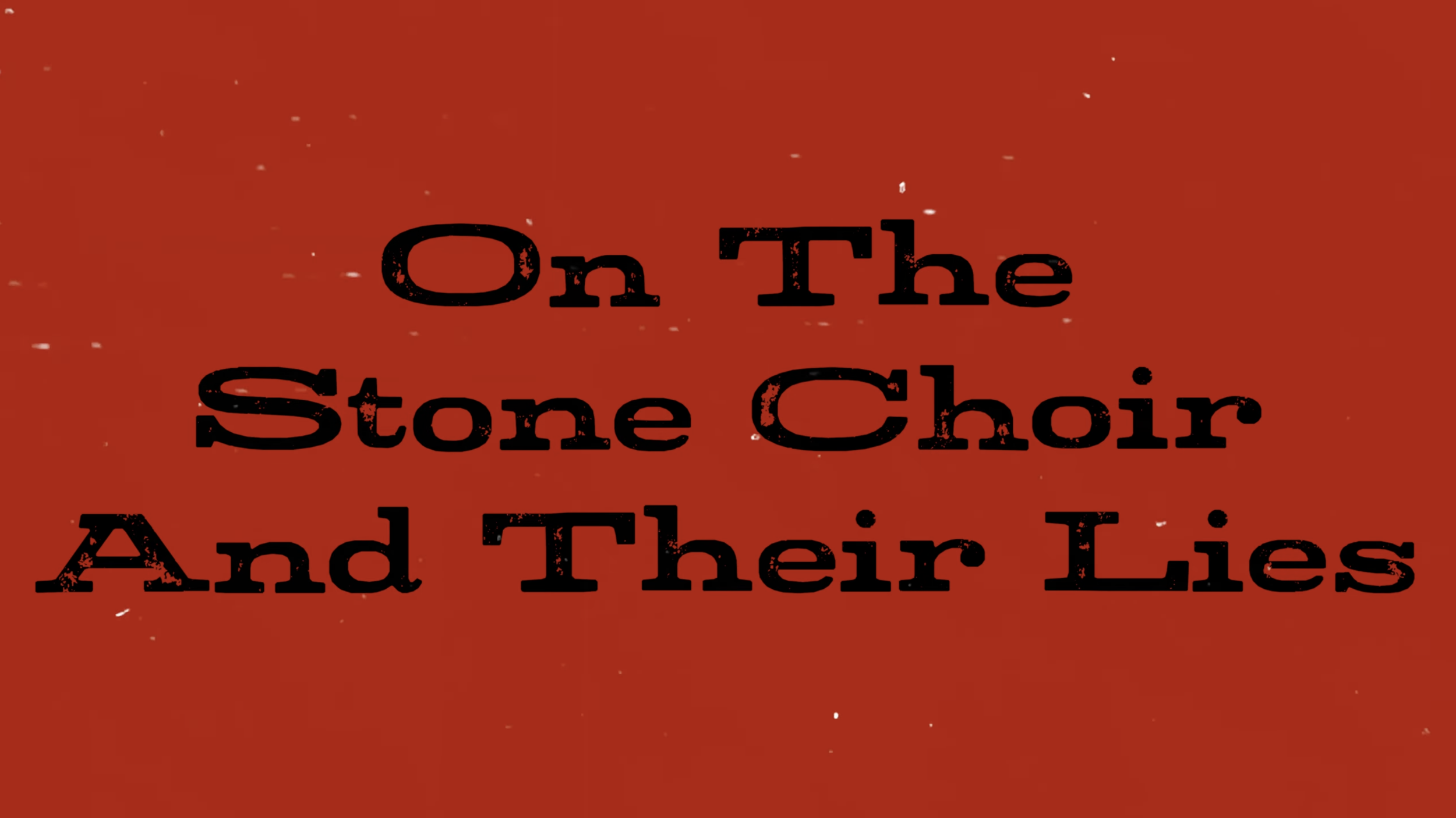On the Stone Choir and Their Lies: Additional Resources