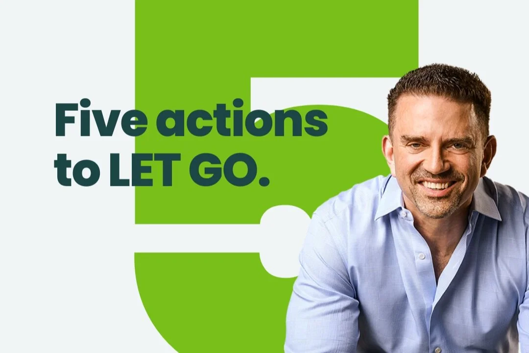 Five Actions to LET GO