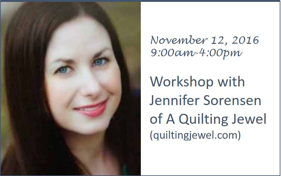 Workshop with Jennifer Sorenson of A Quilting Jewel (QuiltingJewel.com)