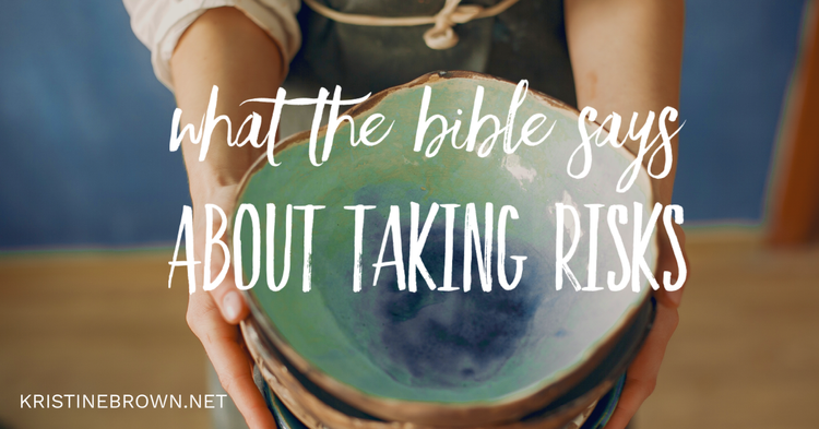 What the Bible Says About Taking Risks — Kristine Brown, Author