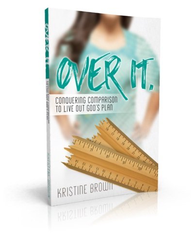 Over It: Conquering Comparison to Live Out God's Plan