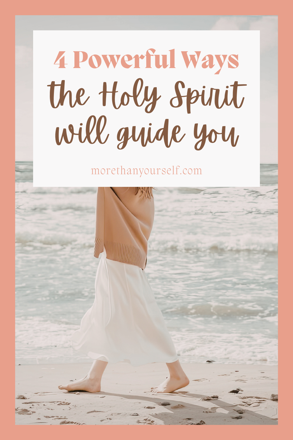 Woman walking on beach. Caption reads, 4 powerful ways the Holy Spirit will guide you.