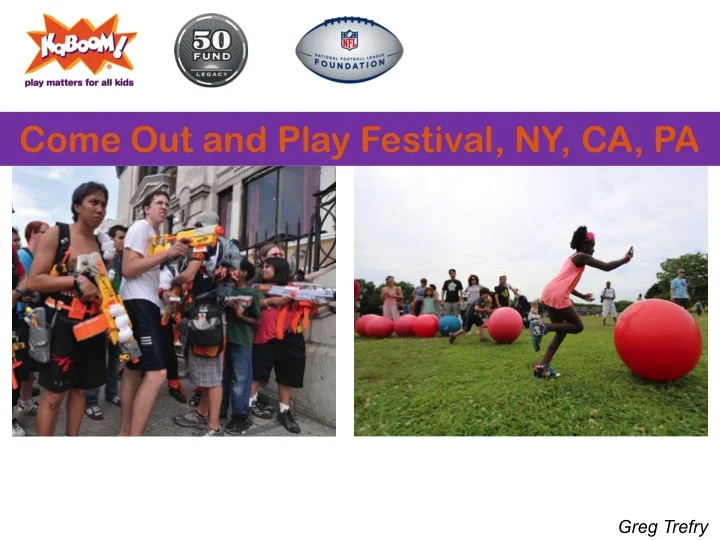 Come Out and Play Festival, NY, CA, PA