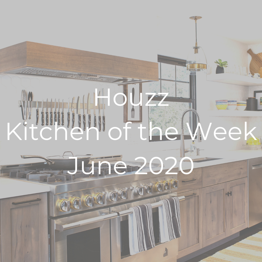 Houzz Kitchen of the Week June 2020 