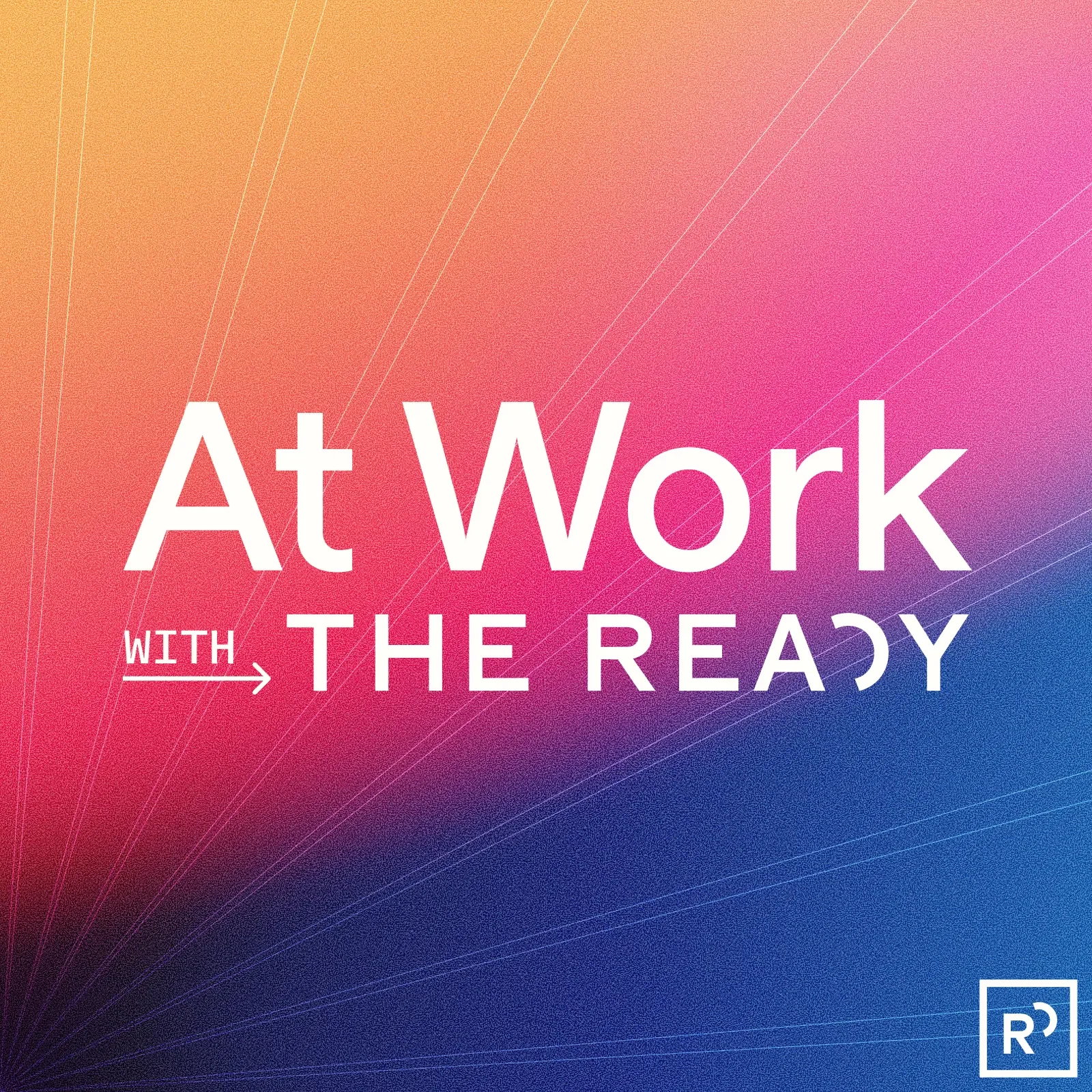 At Work With The Ready Podcast From The Ready