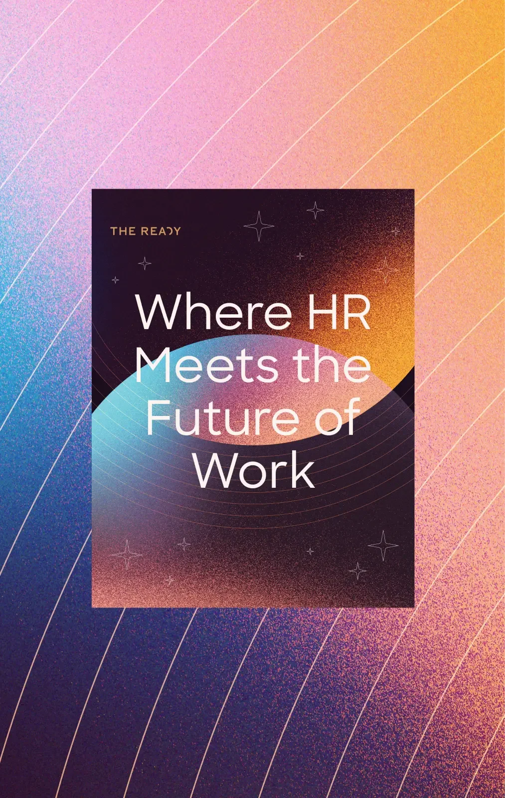 Cover of The Ready's report: Where HR Meets the Future of Work.