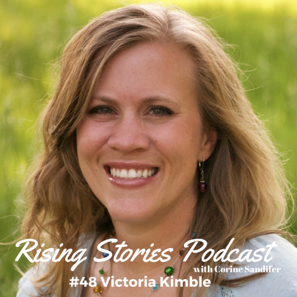 Rising Stories #48: Victoria Kimble