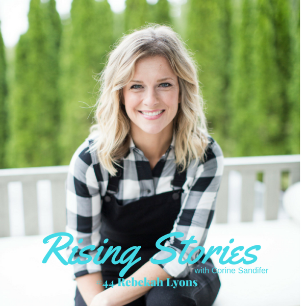 Rising Stories #44: Rebekah Lyons