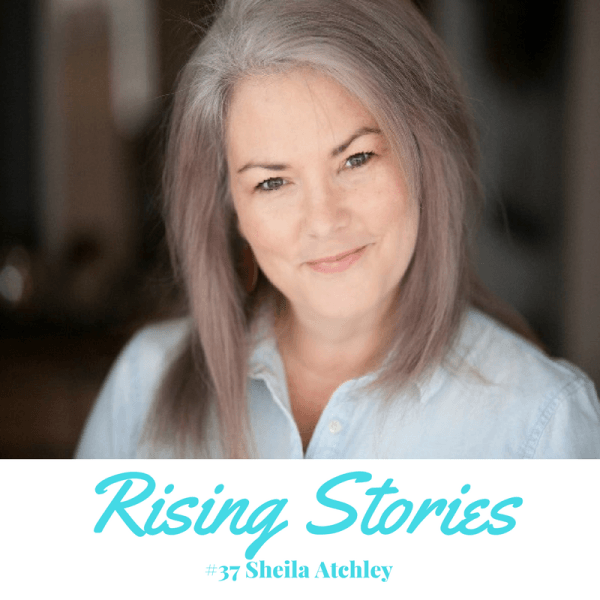Rising Stories #37: Sheila Atchley