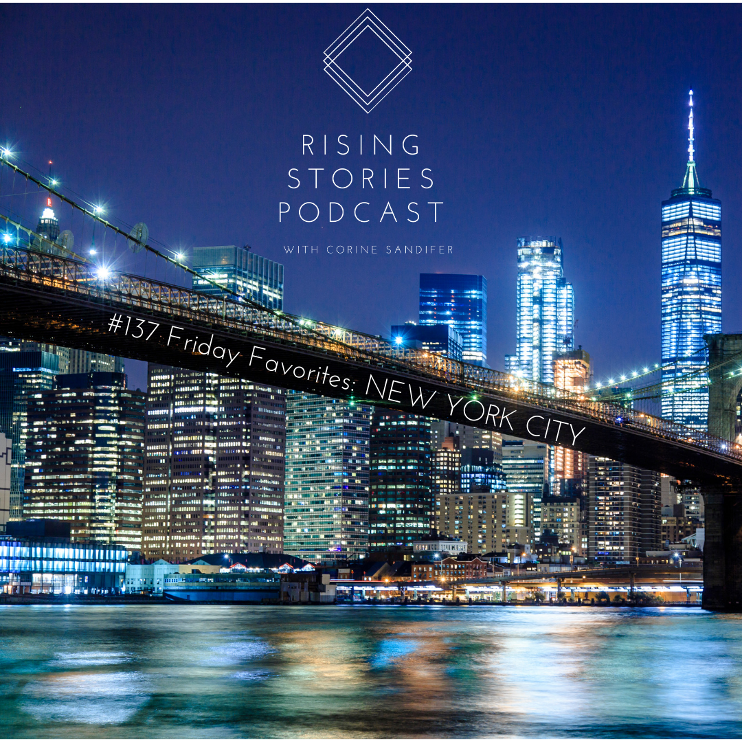 #137 Friday Favorites_ NEW YORK CITY ( Rising Stories Podcast .png