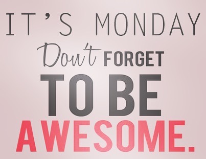 Your friendly Monday reminder to get out there and be AWESOME! (As if you needed a reminder 😉). Go get &lsquo;em people! 👏🏻👏🏻
∙
PS- I&rsquo;ve had this on my phone since 2013 (so clearly I love it!) but I&rsquo;ve got zero clue who created it.  