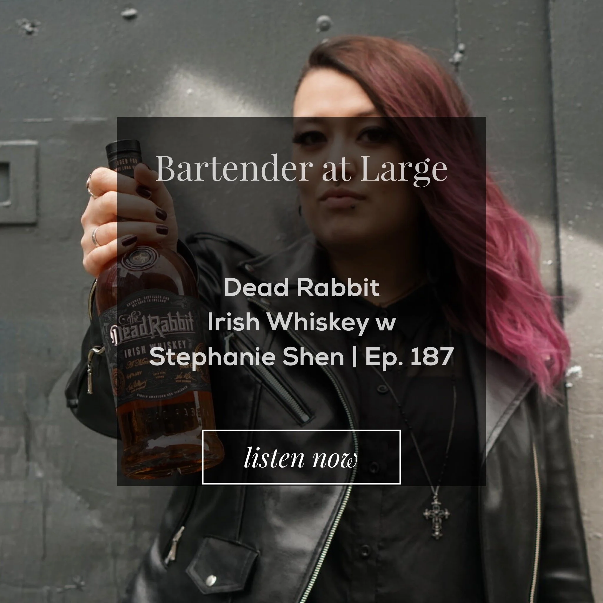 Dead Rabbit Irish Whiskey w Stephanie Shen | Ep. 187