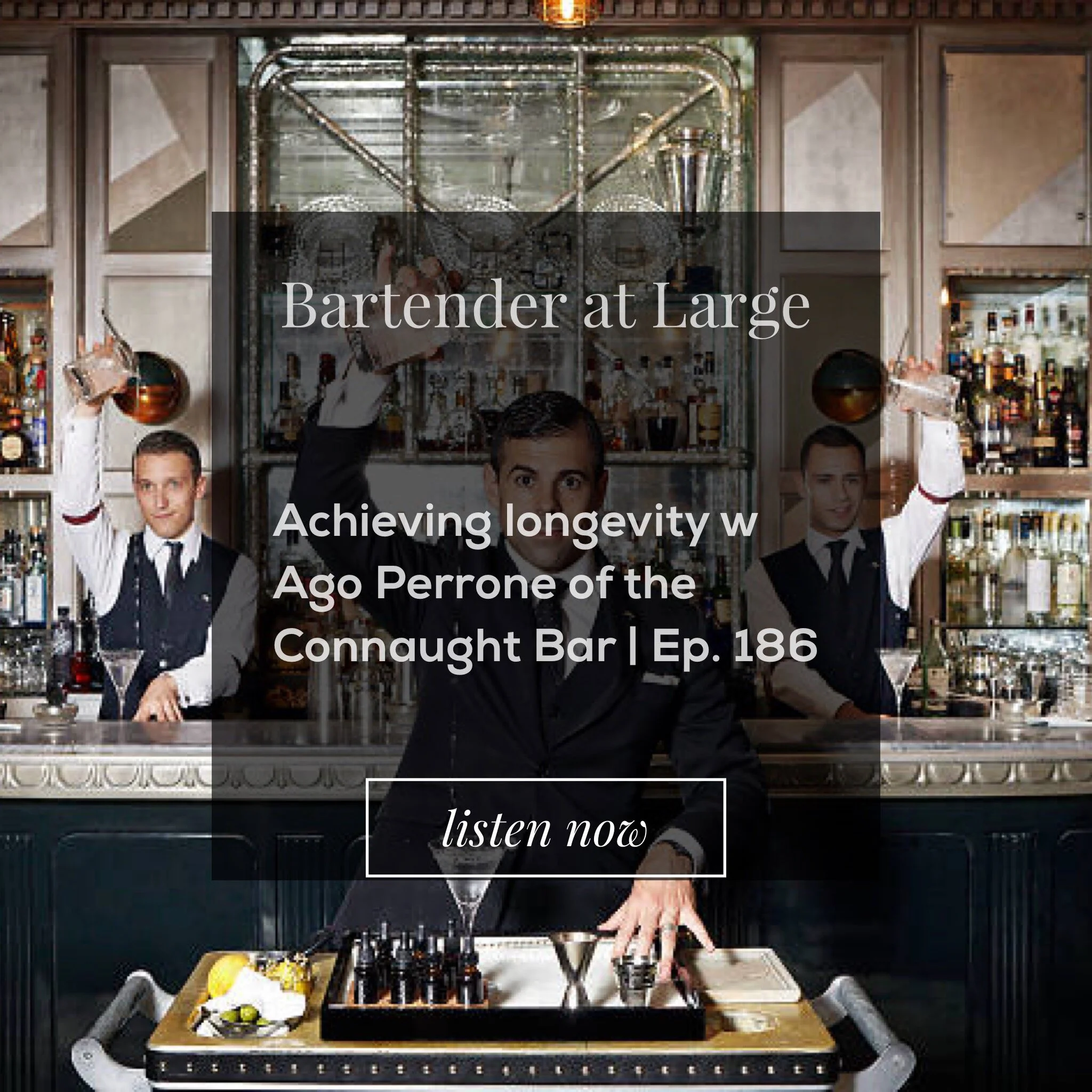 Achieving Longevity w Ago Perrone Of The Connaught Bar | Ep. 186