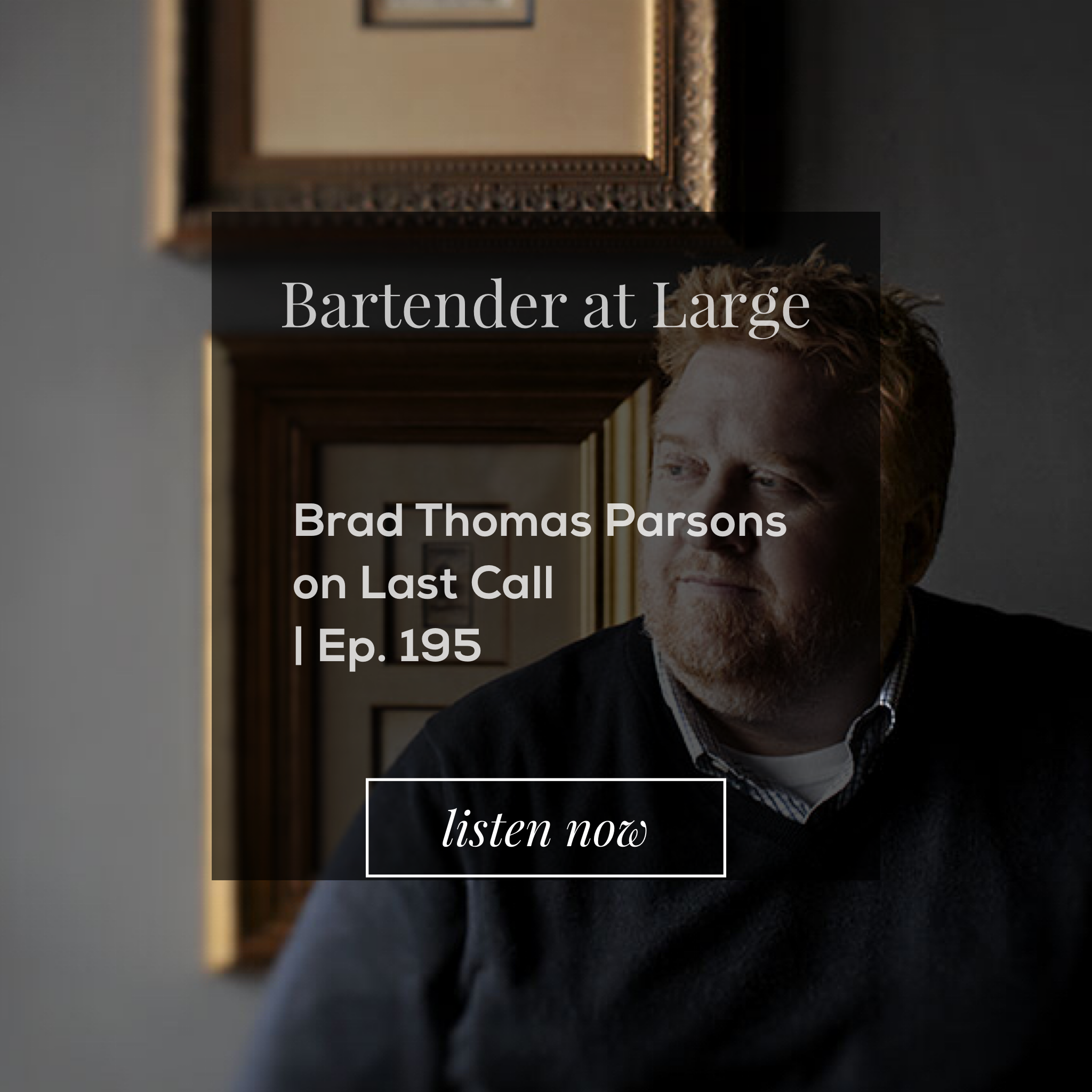 Brad Thomas Parsons on Last Call | Ep. 195