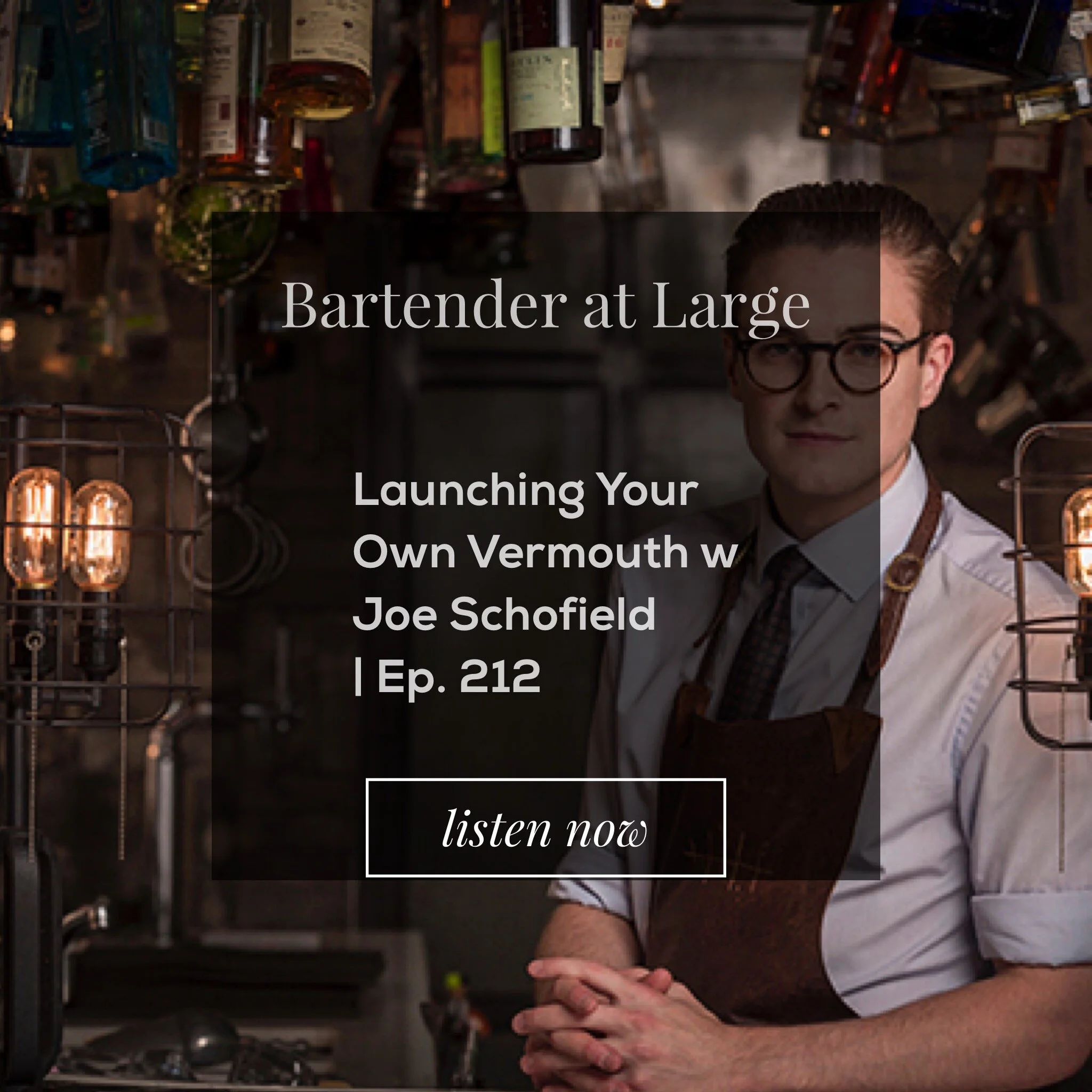 Launching Your Own Vermouth w Joe Schofield | Ep. 212