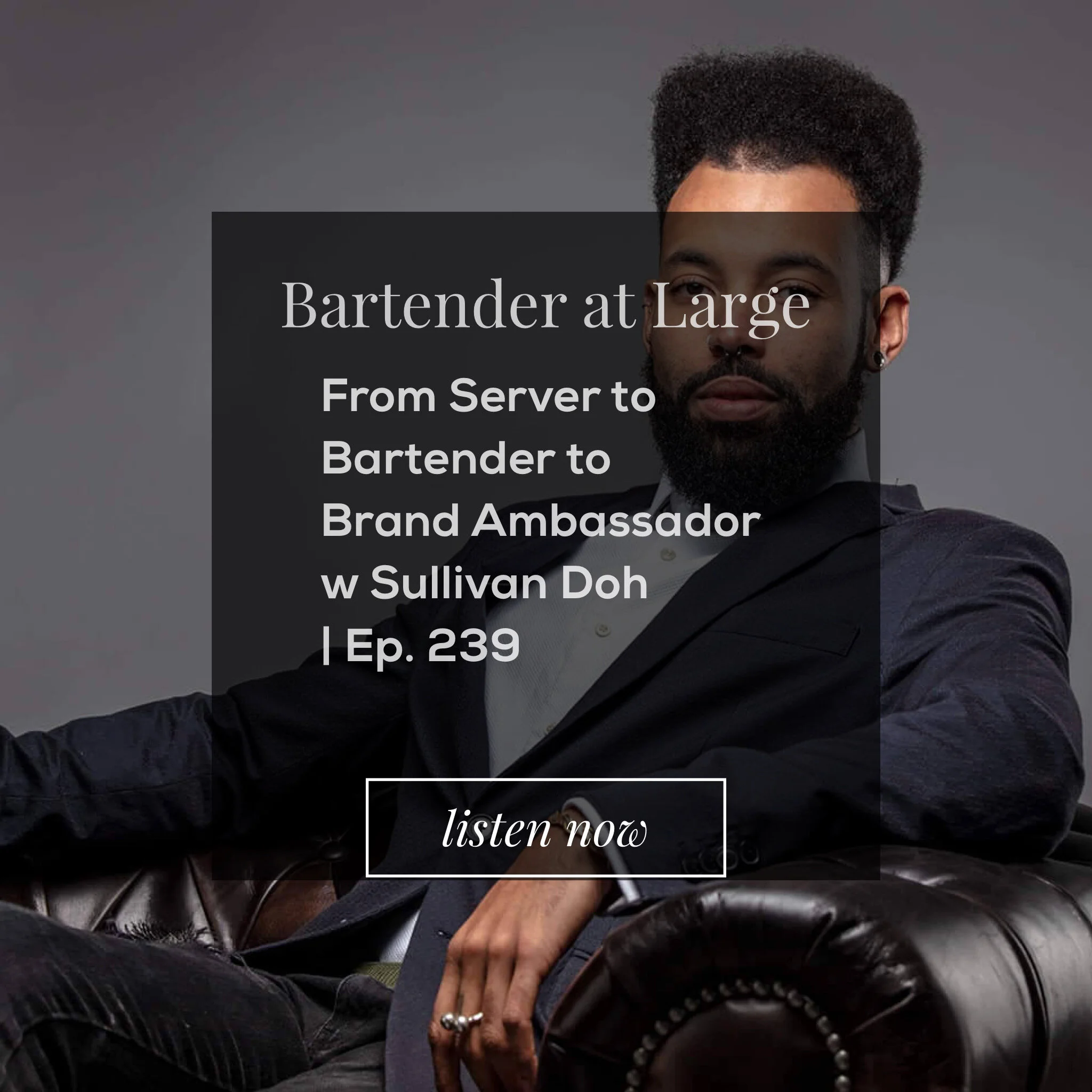 From Server to Bartender to Brand Ambassador w Sullivan Doh | ep. 239