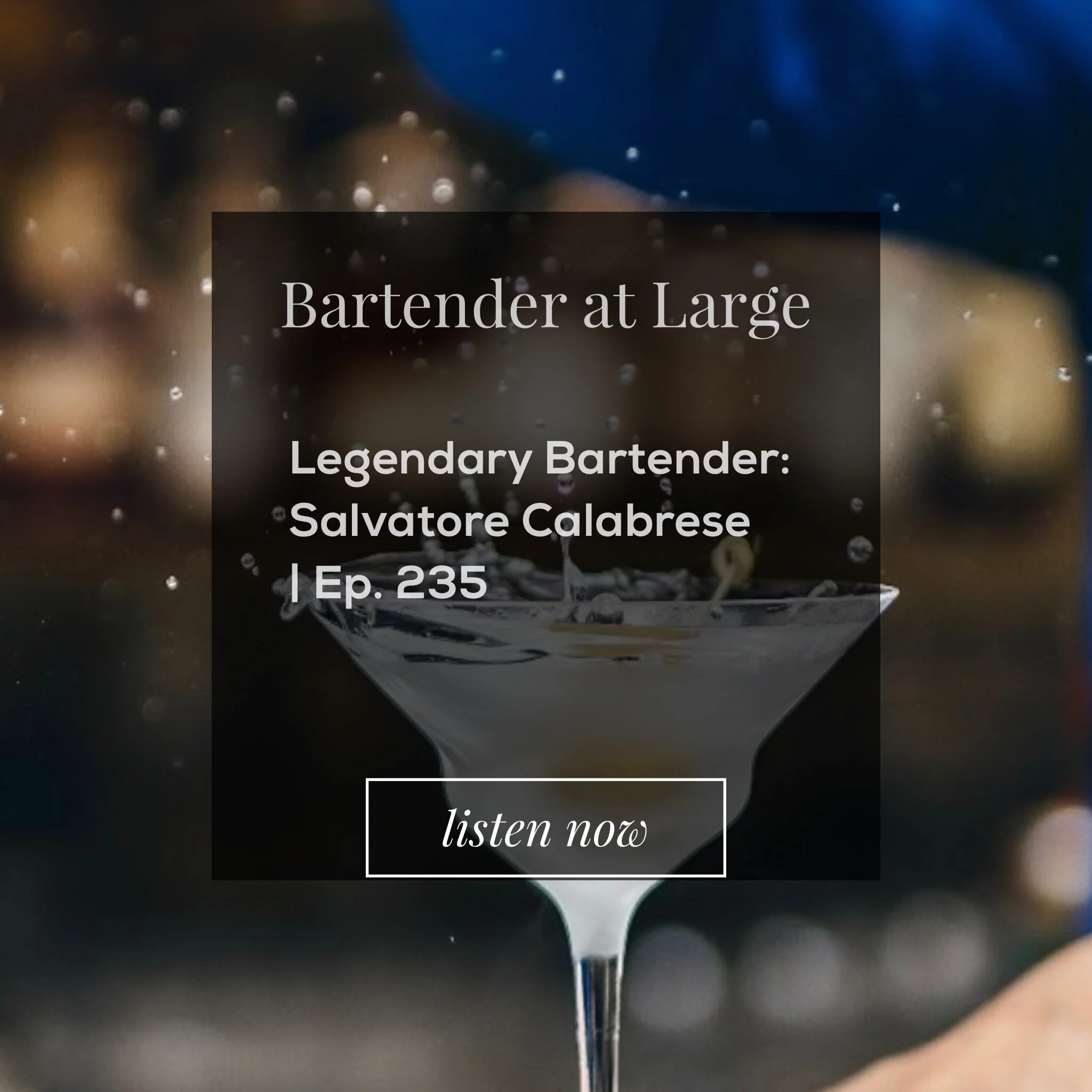 Legendary Bartender: Salvatore Calabrese | ep. 235