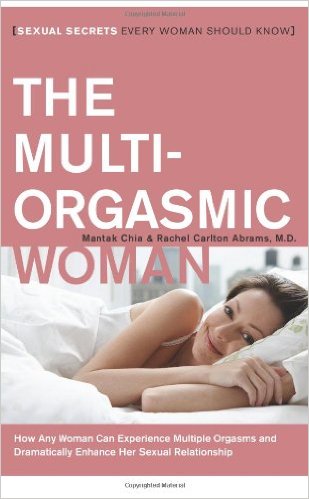 The Multi-Orgasmic Woman - Mantak Chia, Rachel Carlton Abrams, MD - $16.99