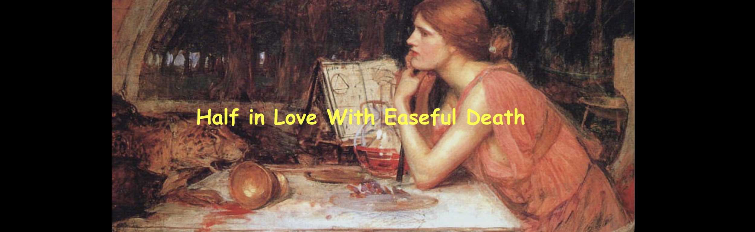 half in love with easeful death banner.png
