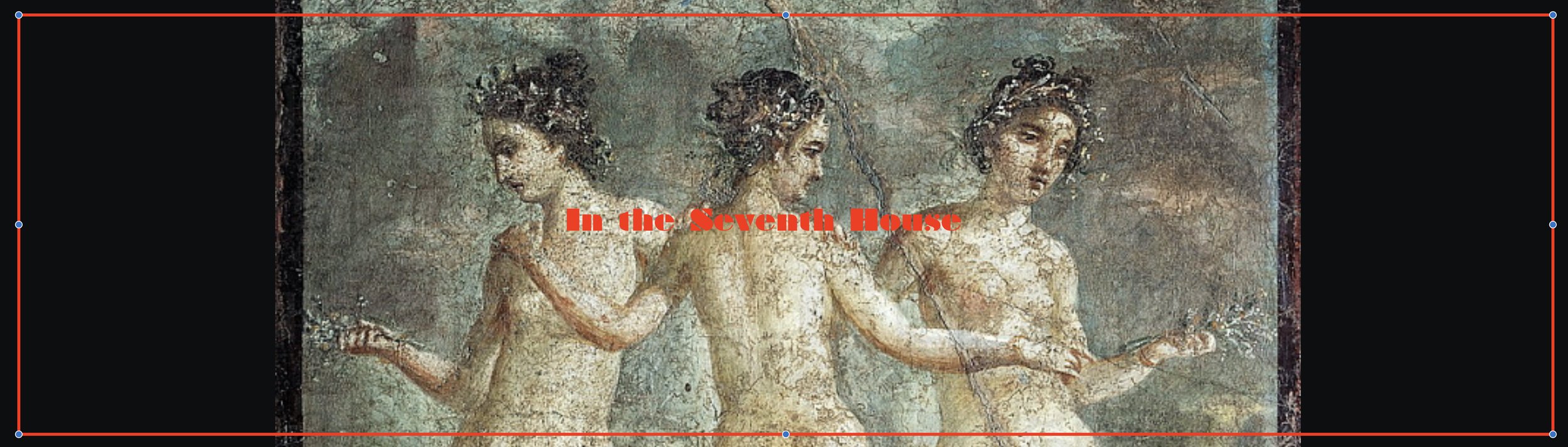 in the seventh house banner pompeii.jpeg
