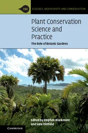 More information on the work of botanic gardens in conservation and ecological restoration can be found in the recently published book: Blackmore, S., and Oldfield, S.F. (Editors). 2017. Plant Conservation Science and Practice. The Role of Botanic Gardens. Cambridge University Press.