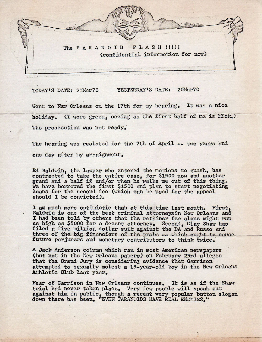 Kerry Thornley's Paranoid Flash, (later the Paranoid Flash Illuminator , and later still the Paranoid Flash Illuminations ).