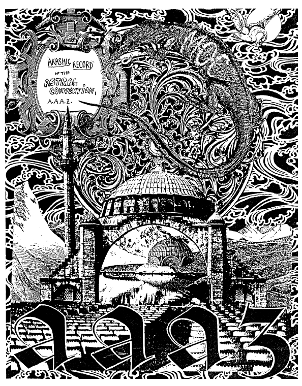 Fig. 7: Wilson and Dugwyler requested party-goers mail them an account of their experiences at the AAAZ so that they could compile a record of the astral jamboree. The duo received dozens of essays and pictures sent by some of the most recognizable figures in the zine milieu. Some months later, The Akashic Record of the Astral Convention (above) was distributed to the astral travelers who sent in their accounts.
