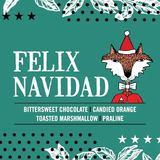 🎄☕ Felix Navidad is back!
Celebrate the season with our holiday blend&mdash;smooth, sweet, and full of festive cheer.

Flavor notes? Think bittersweet chocolate, toasted marshmallow, candied orange, and praline. Perfect as drip or cold brew for thos