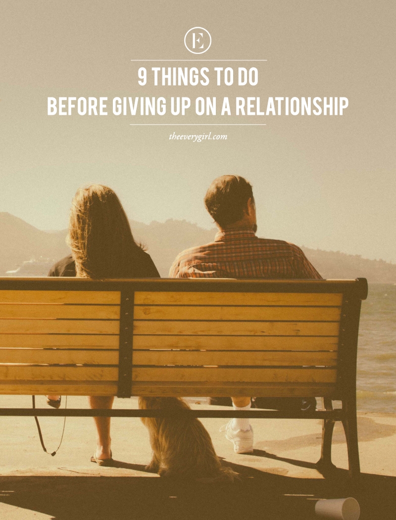 9-things-to-do-before-giving-up-on-a-relationship-the-everygirl-white.jpg