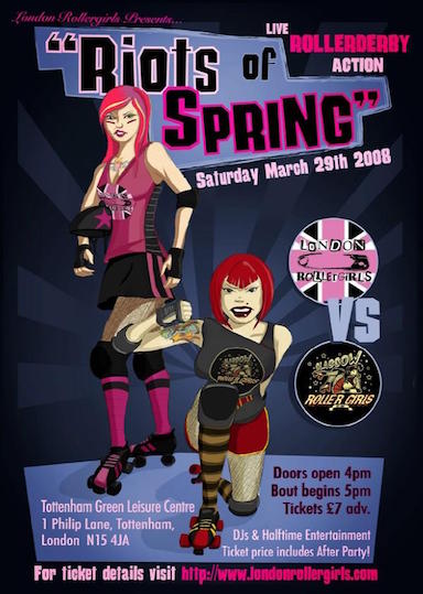 The poster for the Riots of Spring bout between London Rollergirls and Glasgow Roller Girls, 29 March 2008.